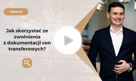 Jak skorzystać ze zwolnienia z dokumentacji cen transferowych i czy warto?
