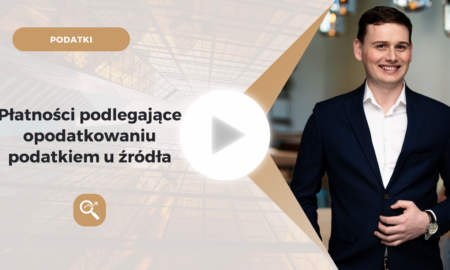 Płatności podlegające opodatkowaniu podatkiem u źródła