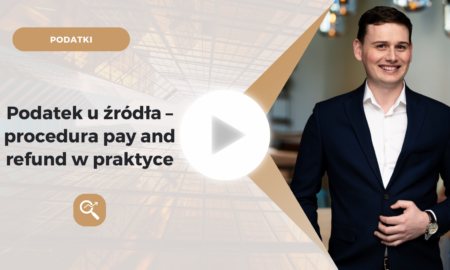 Podatek u źródła – procedura „pay and refund” w praktyce