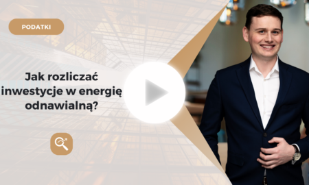 Jak rozliczać inwestycje w energię odnawialną?