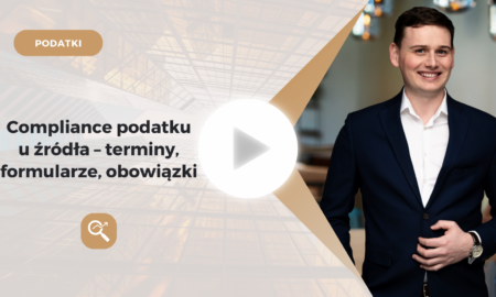 Compliance podatku u źródła – terminy, formularze, obowiązki