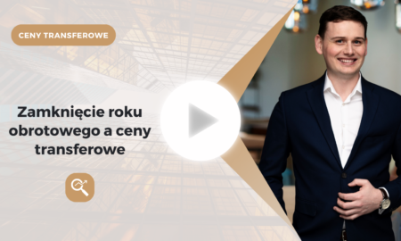 Zamknięcie roku obrotowego, a ceny transferowe