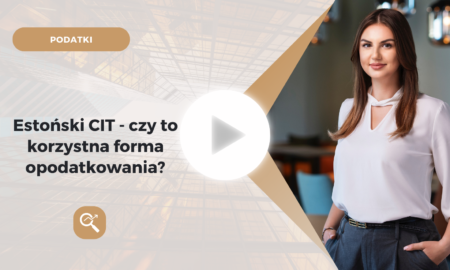 Estoński CIT – czy to korzystna forma opodatkowania?