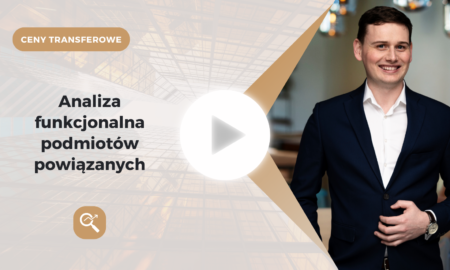 Analiza funkcjonalna podmiotów powiązanych – praktyczne podejście