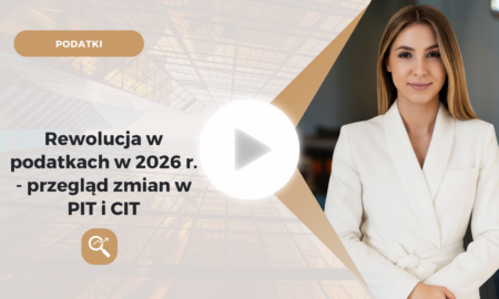 Rewolucja w podatkach w 2026 r. – przegląd zmian w PIT i CIT